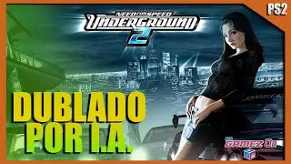 Saiu Need for Speed Underground 2 Dublado por IA [PS2]