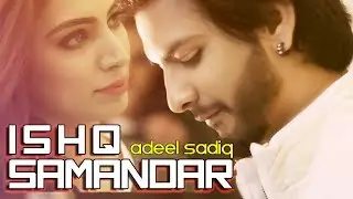 ADEEL SADIQ - ISHQ SAMANDAR | ft. SAQI STRAW