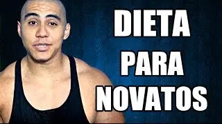 Dieta para NOVATOS - O que comer?