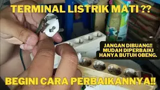 COLOKAN TERMINAL TIDAK BISA DIPAKAI ?? JANGAN DIBUANG!! BEGINI CARA PERBAIKINYA!!