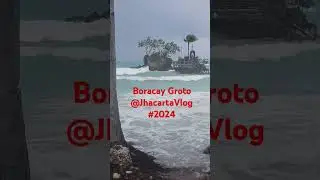 Boracay Groto lakas ng alon @JhacartaVlog2024