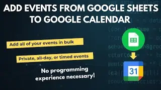 Automate Adding Events from Google Sheets to Google Calendar (No Add-ons)