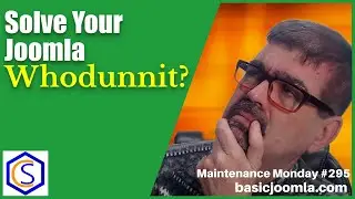How to Solve Your Joomla Whodunnit? - 🛠 MM #295