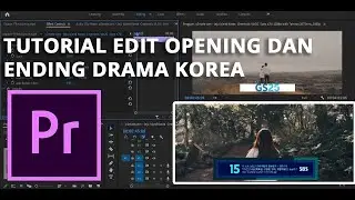 Tutorial edit video drama korea di Adobe Premiere Pro - Tutorial bahasa indonesia