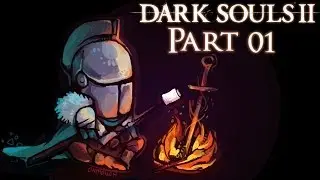 Let's Play Dark Souls 2 - Part 1 - Things Betwixt