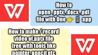 How to open  .pptx, .pdf, .doc file with one app and record video with ppt file.
