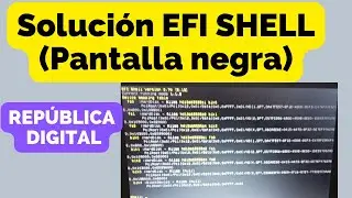 Como quitar la pantalla negra de mi pc republica digital | laptop republica digital efi shell