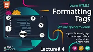HTML 5 Formatting Tags | Basic to Advanced Course | Lecture # 4