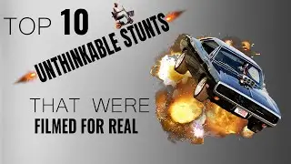 10 Unthinkable Stunts That Were Filmed for Real