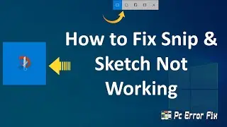 Snip & Sketch Not Working on Windows 10/11 | Working Tutorial | PC Error Fix
