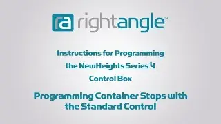 RightAngle Series 4 Controls, Programming Container Stops on our Standard Control