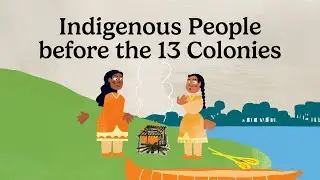 Indigenous People before the 13 Colonies | Early US History for Kids