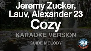 Jeremy Zucker, Lauv, Alexander 23-Cozy (Melody) (Karaoke Version)