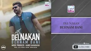 Behnam Bani - Del Nakan ( بهنام بانی - دل نکن )