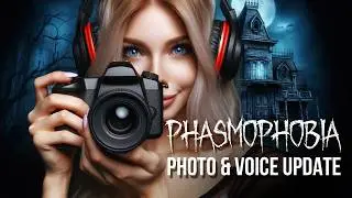 Photos and Voice Update! Quality of Life Changes to Phasmophobia's Eventide Update