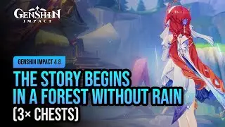 The Story Begins in a Forest Without Rain | Genshin Impact 4.8