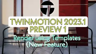 Render Using Templates New Feature Twinmtion 2023.1 Preview 1 | PT On | Show reel | BTN Kapetakan