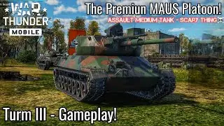 War Thunder Mobile - Turm III Dominating Random Battles! - MAUS Platoon Action! - AntiTank + AntiAir
