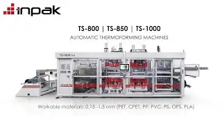 INPAK  |  TS-800 / TS-850 / TS-1000 Thermoforming Machines