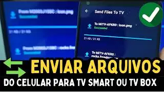 Como Enviar Arquivo do CELULAR para Smart Tv ou Tv Box via Send Files