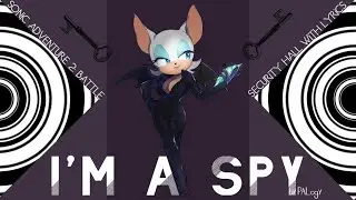 [I’m A Spy / Security Hall)] with Lyrics! (Sonic Adventure 2: Battle) Original Lyrical Cover