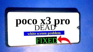 Poco X3 Pro Dead Problem || Poco X3 Pro White Screen Problem