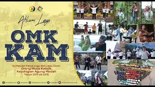 Album Lagu OMK KAM 2018 - 2019 (Official Lyric Song)