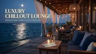 Luxury Chillout Lounge for People Who Disappear After Midnight - Smooth Lounge Music for Evenings