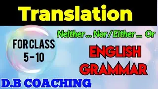 Translation || NEITHER ... NOR / EITHER ... OR || D.B COACHING