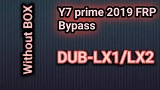 y7 prime 2019 (DUB-LX1 /DUB-LX2) # Without Box# frp Bypass