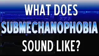 Scoring an Irrational Fear - Submechanophobia