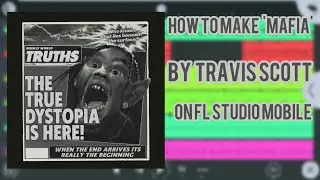 Travis scott - Mafia | FL studio remake