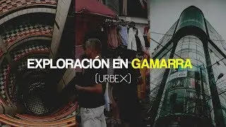 EXPLORANDO GAMARRA//NOS BOTAN.