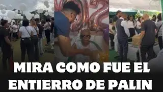 MIRA COMO FUE EL ENTlERR0 DE PALIN LÁPIZ CONCIENTE SIGUE DESBASTADO NO ASISTIÓ AL ENTlERR0
