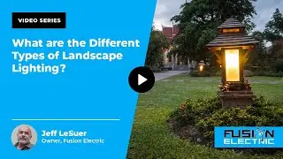 What are the Different Types of Landscape Lighting? | Fusion Electric