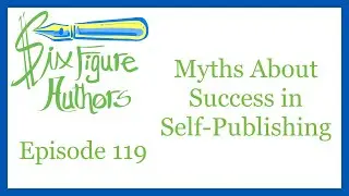 SFA 119 – Myths About Success in Self-Publishing