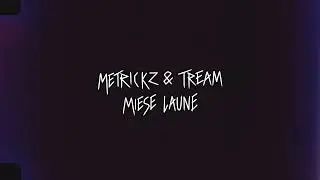 METRICKZ x TREAM - MIESE LAUNE (prod. X-Plosive)
