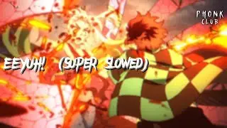 HR - EEYUH! (Super Slowed)