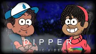 DIPPER OFFICIAL LYRIC VIDEO AMV - GRAVITY FALLS (PLEASE READ DESCRIPTION!)