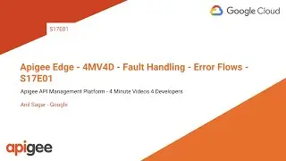 Apigee Edge - 4MV4D - Fault Handling - Error Flows - S17E01