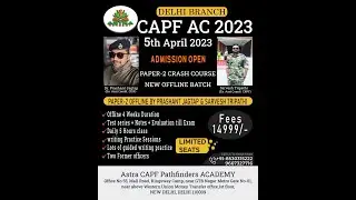 CAPF PAPER 2: DELHI OFFLINE CRASH COURSE from 5th April 23. call 8530315222 for more details.