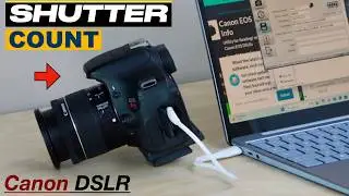 How to check Shutter Count for Canon Camera ?