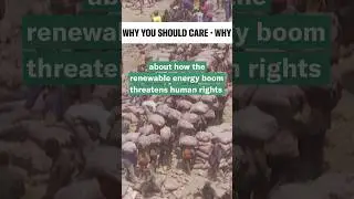 Why You Should Care About How the Renewable Energy Boom Threatens Human Rights
