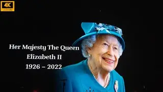 Paying tribute to Her Majesty Queen Elizabeth II | 4K