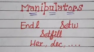 What are manipulators? Commonly used manipulators? Manipulators in C++. 