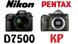 Nikon D7500 vs Pentax KP