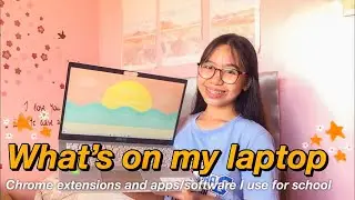 WHAT'S ON MY WINDOWS 10 LAPTOP I  Chrome extensions and apps I use for school and video editing