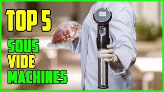 TOP 5: Best Sous Vide Machines 2023