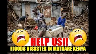 Floods Disasters in Kenya. Destruction and health hazards as people from mathare seeking help.