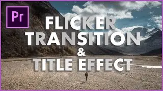 How to do the Flicker Title and Transition Effect in Premiere Pro - Adobe Premiere Pro TUTORIAL